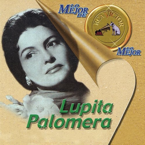 Lo Mejor de lo Mejor de RCA Victor Lupita Palomera