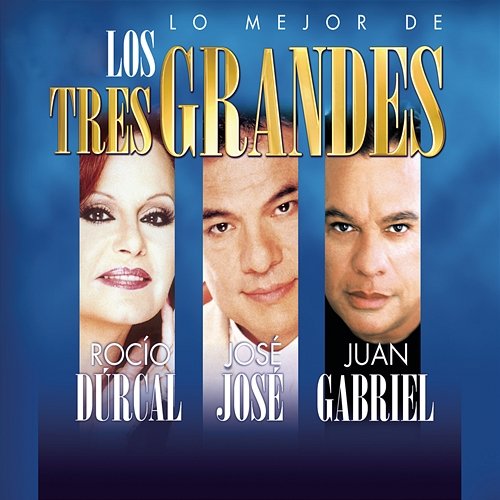 Lo Mejor de los Tres Grandes Various Artists