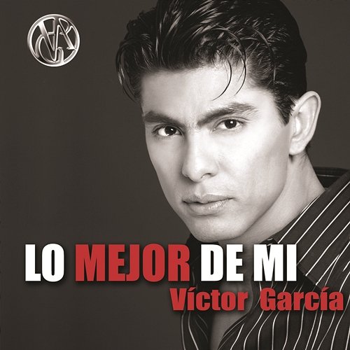 Lo Mejor De Mi... Victor Garcia Víctor García