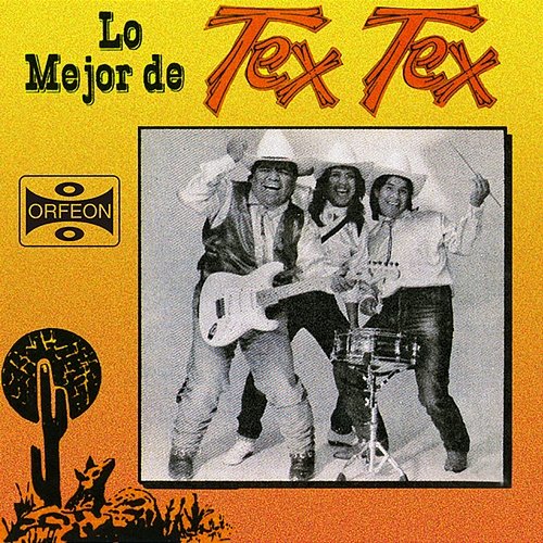 Lo Mejor de Tex Tex Tex Tex
