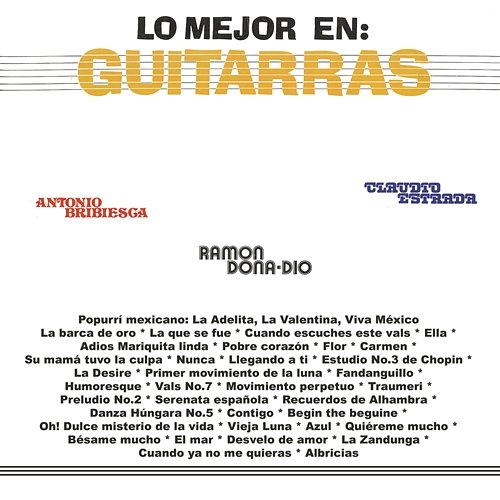 Lo Mejor en Guitarras Antonio Bribiesca, Ramón Dona-Dio, Claudio Estrada