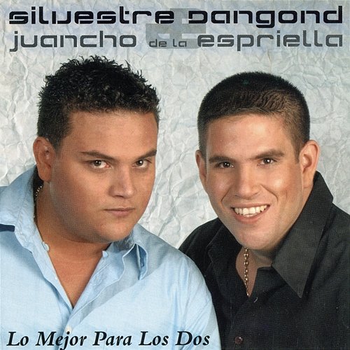 Lo Mejor Para Los Dos Silvestre Dangond, Juancho De La Espriella