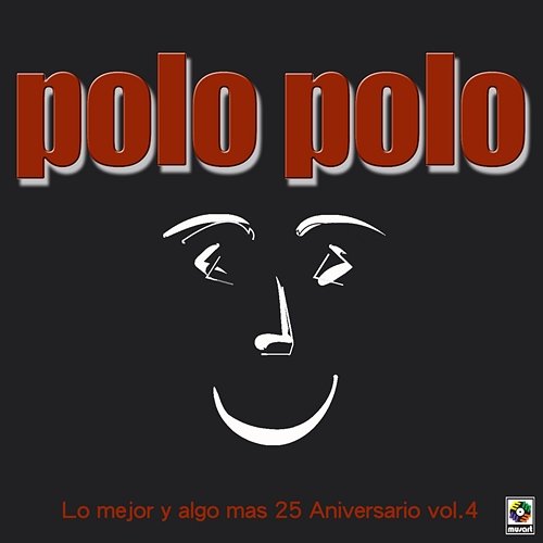 Lo Mejor Y Algo Más: 25 Aniversario, Vol. 4 Polo Polo