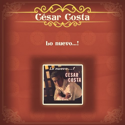 Lo Nuevo...! César Costa