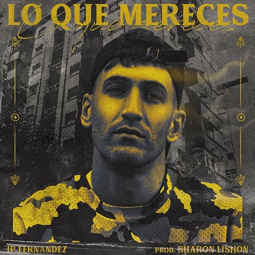 Lo Que Mereces JPFernandez & ProdBySharon