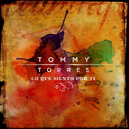 Lo Que Siento Por Ti Tommy Torres