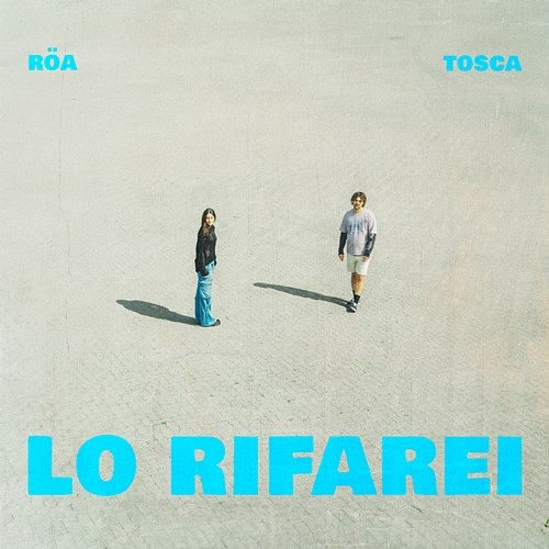 Lo Rifarei TOSCA feat. röa