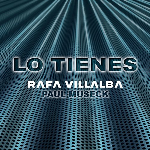 LO TIENES Rafa Villalba & PAUL MUSECK feat. Andreitavil