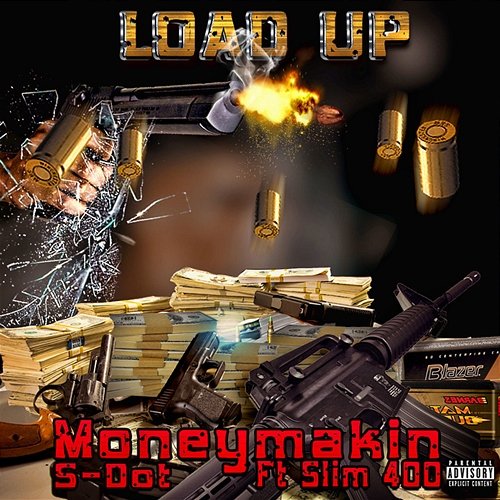 Load Up MONEYMAKIN S-DOT feat. Slim 400