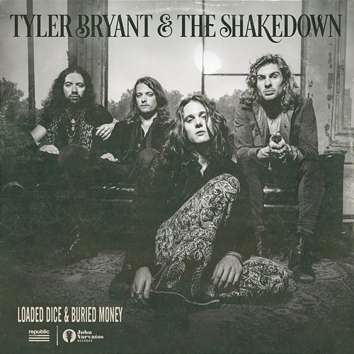 Loaded Dice & Buried Money Tyler Bryant & The Shakedown