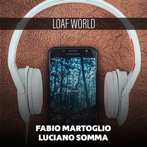 Loaf World Fabio Martoglio, Luciano Somma
