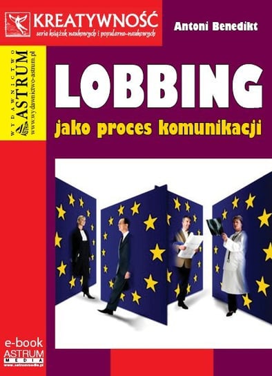 Lobbing jako proces komunikacji Benedikt Antoni