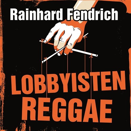 Lobbyisten-Reggae Rainhard Fendrich