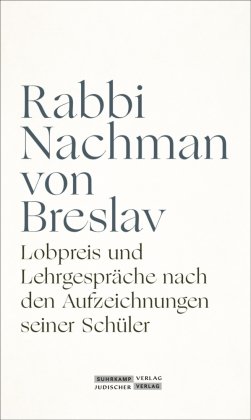 Lobpreis und Lehrgespräche nach den Aufzeichnungen seiner Schüler Jüdischer Verlag im Suhrkamp Verlag