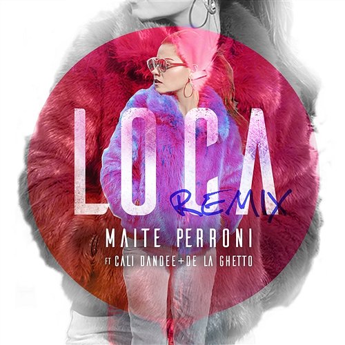 Loca Maite Perroni feat. Cali Y El Dandee, De La Ghetto