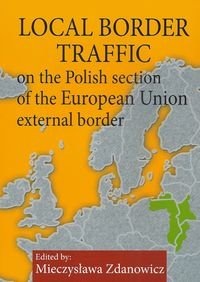 Local border traffic on the Polish section of the European Union external border Opracowanie zbiorowe