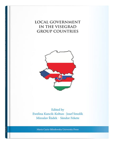 Local Government in the Visegrad Group Countries Opracowanie zbiorowe