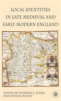 Local Identities in Late Medieval and Early Modern England Woolf Daniel