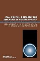 Local Politics a Resource for Democracy in Western Europe Vetter Angelika