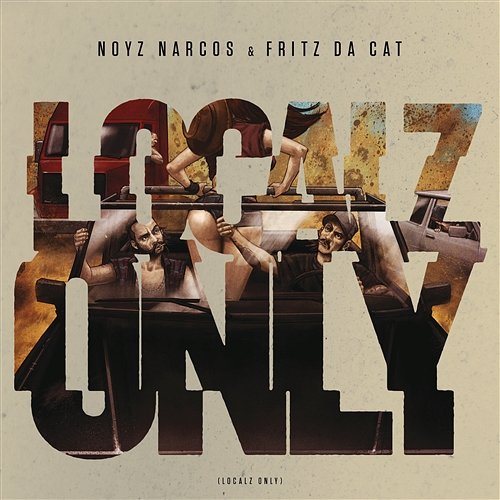 Localz Only Noyz Narcos & Fritz Da Cat