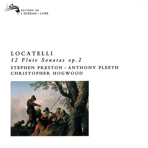 Locatelli: 12 Flute Sonatas, Op.2 Anthony Pleeth, Stephen Preston, Christopher Hogwood