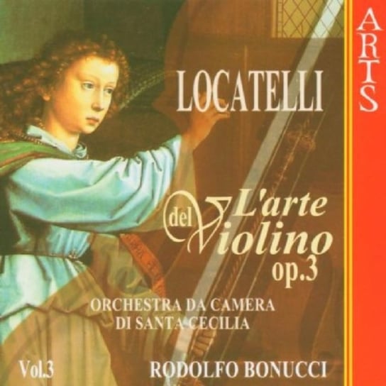 Locatelli: Arte Del Violino Op. 3. Volume 3 Bonucci R.