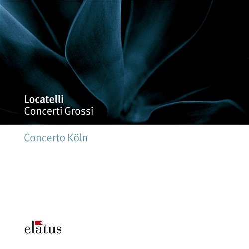 Locatelli : Concerto grosso in E flat major Op.7 No.6, 'Il pianto d'Arianna' : I Andante - Allegro Concerto Köln