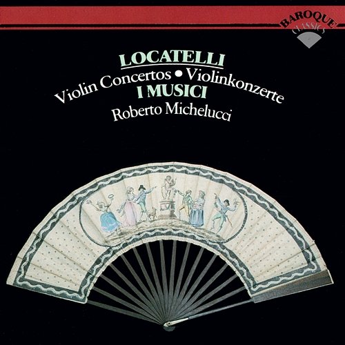 Locatelli: Violin Concertos Roberto Michelucci, I Musici