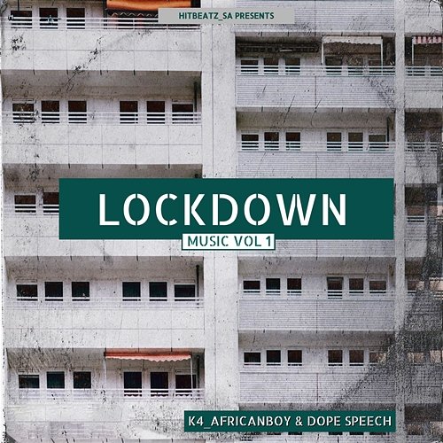 Lockdown Music, Vol. 1 K4_Africanboy feat. Dope Speech, Hitbeatz SA