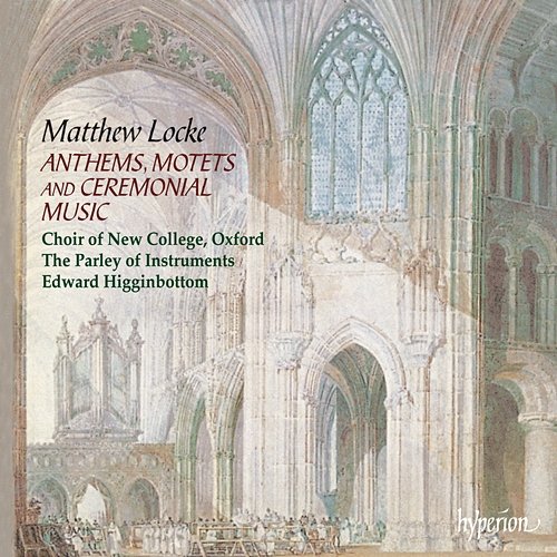 Locke: Anthems, Motets & Ceremonial Music (English Orpheus 3) The Parley of Instruments, Edward Higginbottom, Choir of New College Oxford