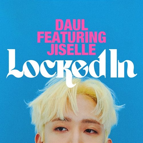 Locked In DAUL feat. Jiselle