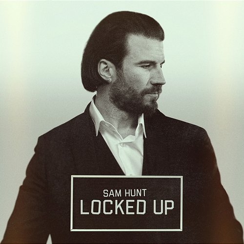 Locked Up Sam Hunt