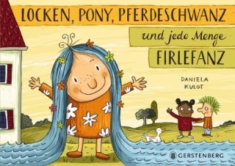 Locken, Pony, Pferdeschwanz und jede Menge Firlefanz Gerstenberg Verlag