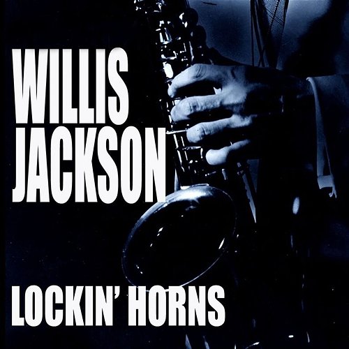 Lockin' Horns Willis Jackson
