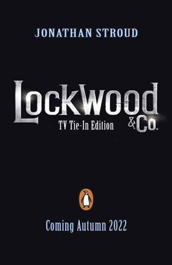 Lockwood & Co.- Now a major Netflix series Jonathan Stroud