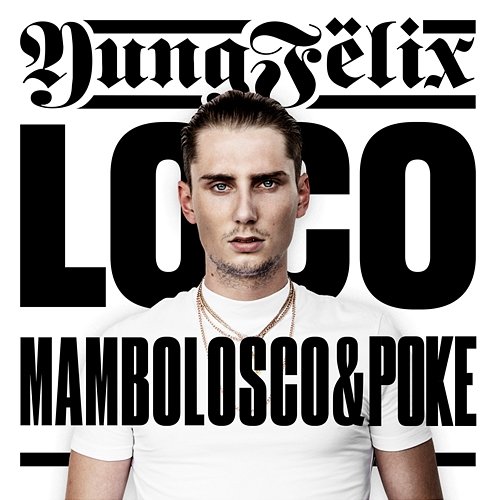 Loco Yung Felix, Poke feat. MamboLosco