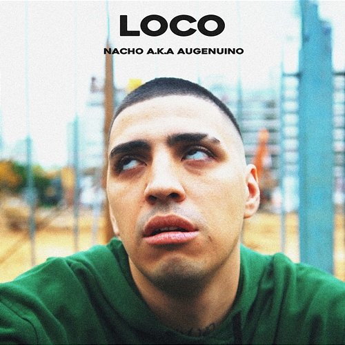 Loco Nacho A.K.A Augenuino