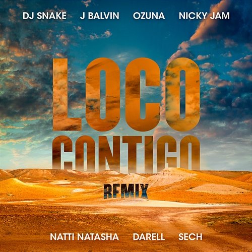 Loco Contigo DJ Snake, J Balvin, Ozuna feat. Nicky Jam, Natti Natasha, Darell, Sech