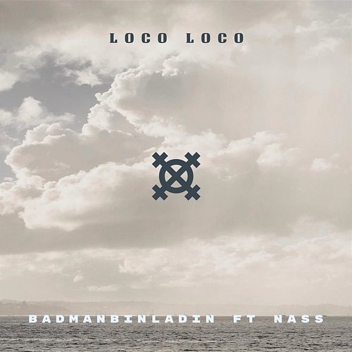 Loco Loco BadmanBinladin feat. Nass
