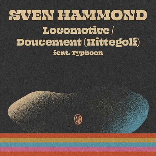 Locomotive – Doucement (Hittegolf) Sven Hammond feat. Typhoon
