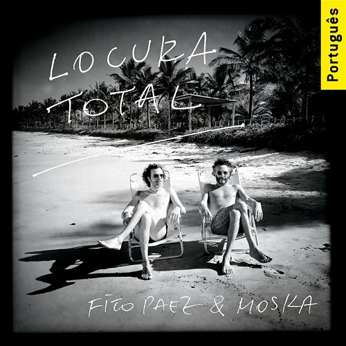 Locura Total (Versão Brasileira) FITO PAEZ, Paulinho Moska