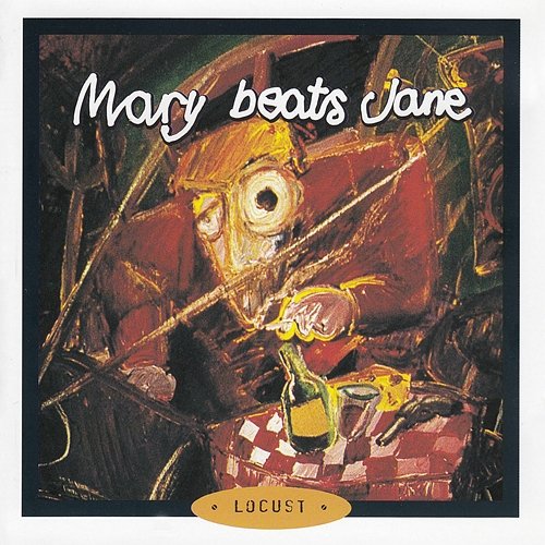 Locust Mary Beats Jane