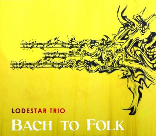 Lodestar Trio - Bach to Folk Bach Jan Sebastian