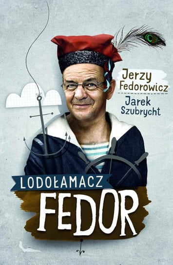 Lodołamacz Fedor Szubrycht Jarek, Fedorowicz Jerzy