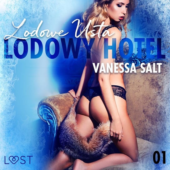 Lodowy Hotel. Lodowe Usta. Tom 1 Salt Vanessa