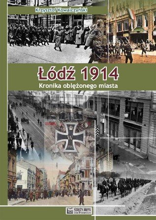 Łódź 1914 Kowalczyński Krzysztof
