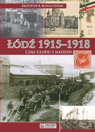 Łódź 1915-1918 Kowalczyński Krzysztof
