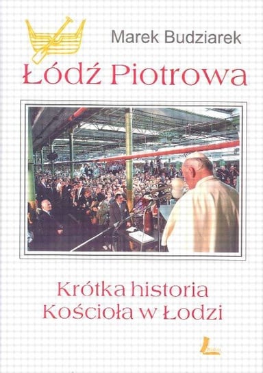 Łódź Piotrowa Budziarek Marek