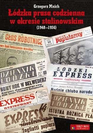Łódzka prasa codzienna w okresie stalinowskim (1948-1956) Mnich Grzegorz