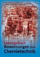 Lösungen zu 71378 - Berechnungen zur Chemietechnik Fastert Gerhard, Ignatowitz Eckhard, Rapp Holger